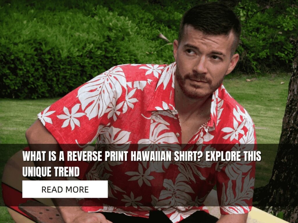 what is a reverse print hawaiian shirt