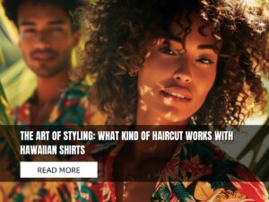 what kind of haircut works with hawaiian shirts