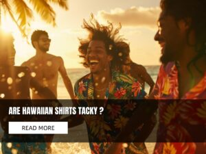 Where Are Hawaiian Shirts Made? The Amazing Origins Revealed