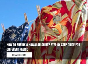 how to shrink a hawaiian shirt